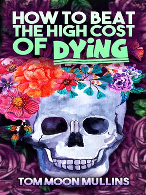 cover image of How to Beat the High Cost of Dying